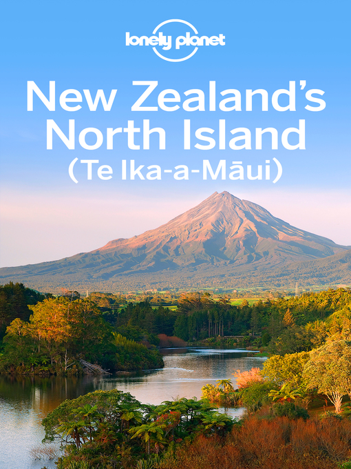 Détails du titre pour New Zealand's North Island Travel Guide par Lonely Planet - Disponible